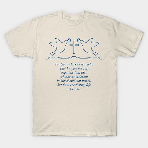 Christian Bible Verse - John 3.16 T-Shirt by  EnergyProjections